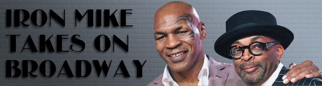 Iron Mike Set To Take On Broadway