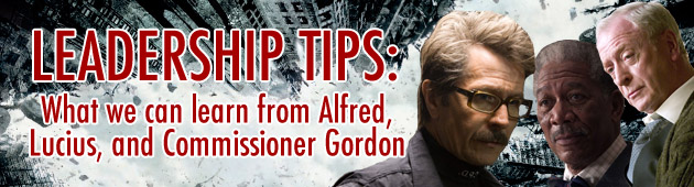 Leadership Tips: What We Can Learn From Alfred, Lucius and Commissioner Gordon