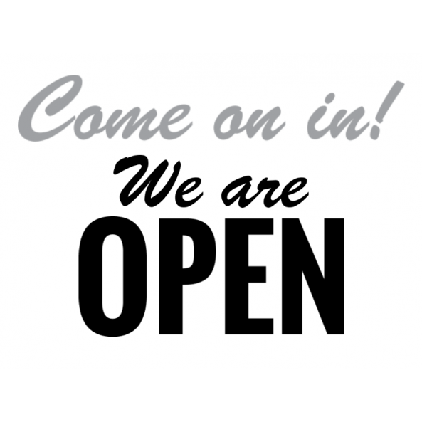 Come On In! We Are Open