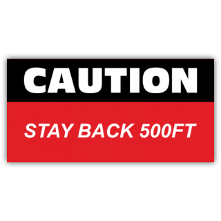 Caution Stay Back 500 Feet Magnetic Sign - Magnetic Sign