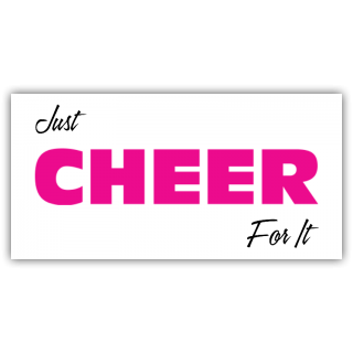Just Cheer For It
