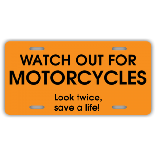 Watch For Motorcycles License Plate