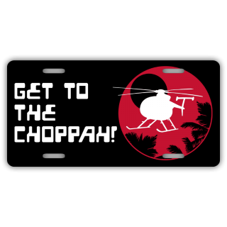 Get to the Choppa License Plate
