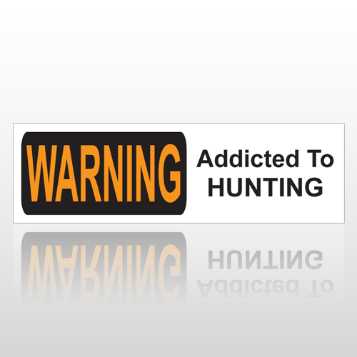 Hunt Addict 134 Bumper Sticker