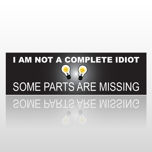 Missing Idiot 266 Bumper Sticker