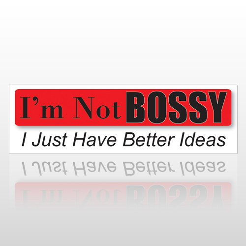 Not Bossy 105 Bumper Sticker