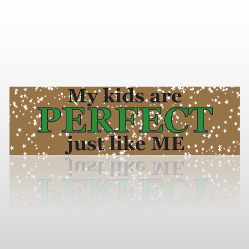 Perfect Kids 150 Bumper Sticker