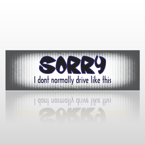 Sorry Drive 48 Bumper Sticker