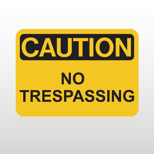 OSHA Caution No Trespassing