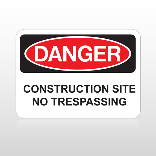 OSHA Danger Constuction Site No Trespassing