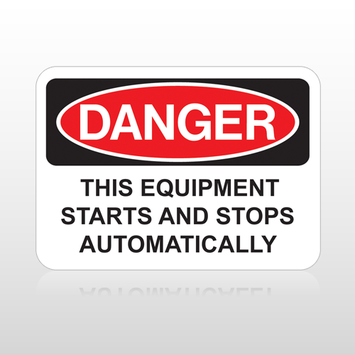 OSHA Danger This Equipment Starts And Stops Automatically