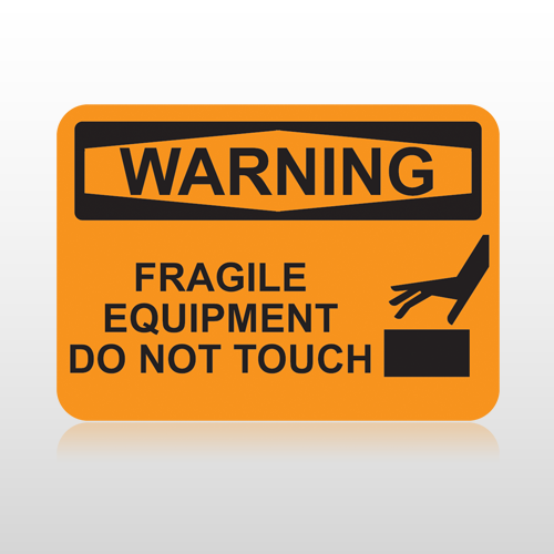 OSHA Warning Fragile Equipment Do Not Touch