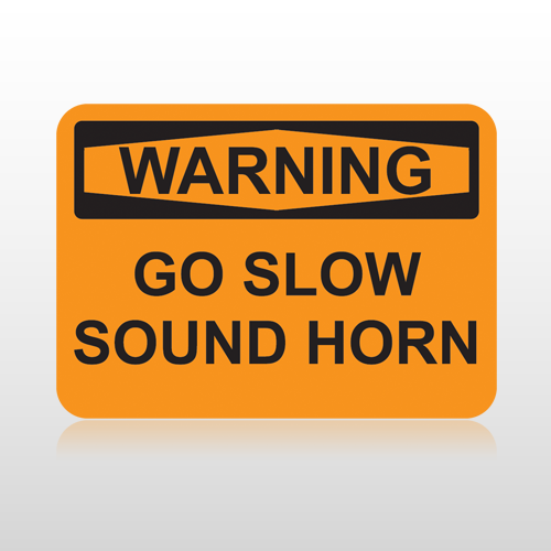 OSHA Warning Go Slow Sound Horn
