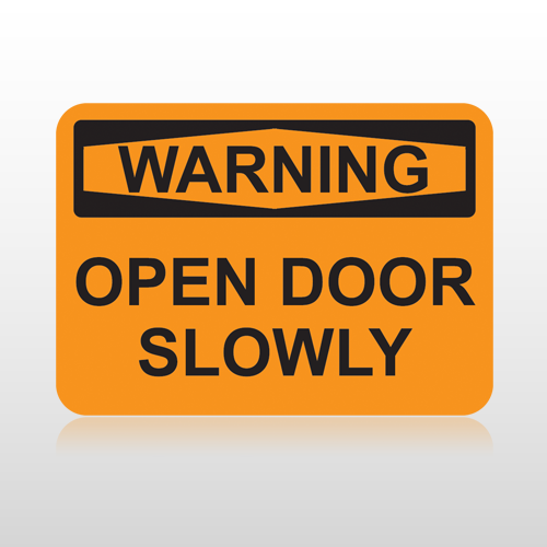 OSHA Warning Open Door Slowly