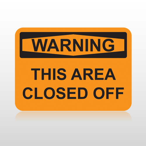 OSHA Warning This Area Closed Off