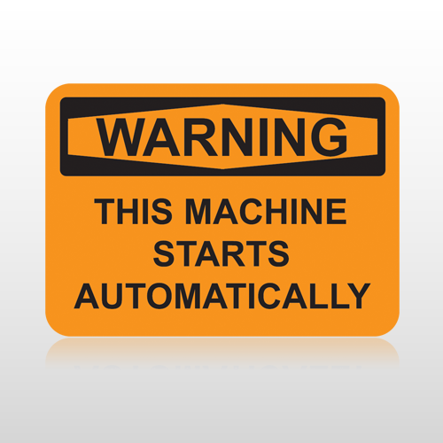 OSHA Warning This Machine Starts Automatically