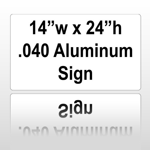 14" x 24" .040 Aluminum Sign