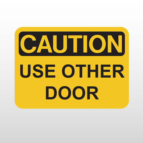 OSHA Caution Use Other Door