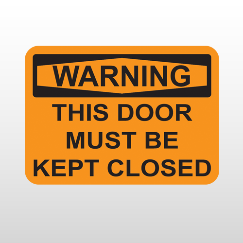 OSHA Warning This Door Must Be Kept Closed