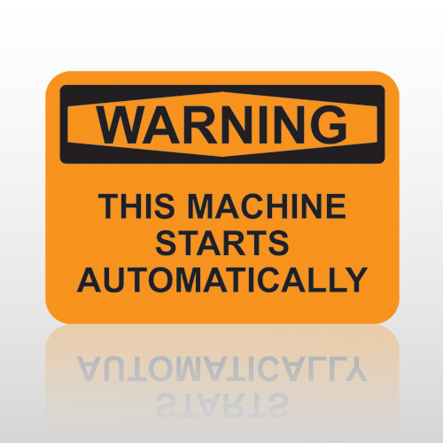 OSHA Warning The Machine Starts Automatically