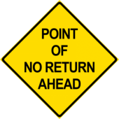 Point Of No Return Ahead