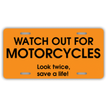 Watch For Motorcycles License Plate