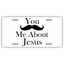 You Mustache Me About Jesus License Plate