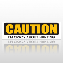 Hunt Caution 130 Bumper Sticker