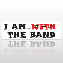I Am The Band 167 Bumper Sticker