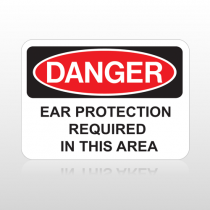 OSHA Danger Ear Protection Required In This Area