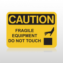 OSHA Caution Fragile Equipment Do Not Touch
