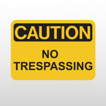 OSHA Caution No Trespassing