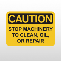 OSHA Caution Stop Machinery To Clean, Oil, Or Repair