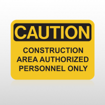 OSHA Caution Construction Area Authorrized Personnel Only