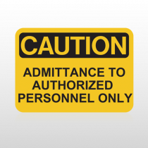 OSHA Caution Admittance to Authorized Personnel Only