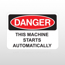 OSHA Danger This Machine Starts Automatically
