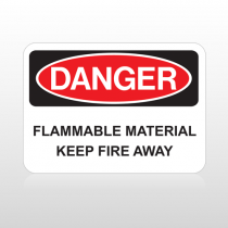 OSHA Danger Flammable Material Keep Fire Away