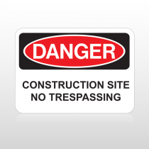 OSHA Danger Constuction Site No Trespassing