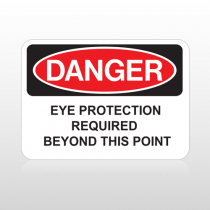 OSHA Danger Eye Protection Required Beyond This Point