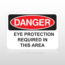 OSHA Danger Eye Protection Required In This Area