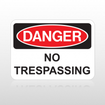 OSHA Danger No Trespassing