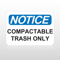 OSHA Notice Compactable Trash Only