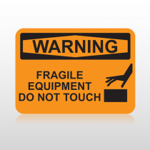 OSHA Warning Fragile Equipment Do Not Touch