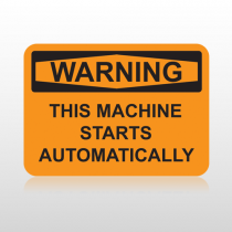 OSHA Warning This Machine Starts Automatically