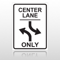 Center Lane Only 10073 Road Sign