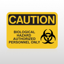 OSHA Caution Biological Hazard Authorized Personnel Only