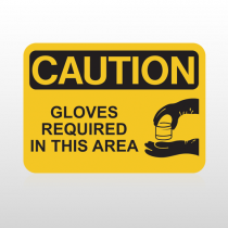 OSHA Caution Gloves Required In This Area 