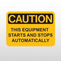 OSHA Caution This Equipment Starts And Stops Automatically