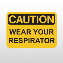 OSHA Caution Wear Your Respirator