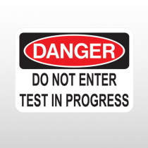 OSHA Danger Do Not Enter Test In Progress